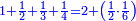 \scriptstyle{\color{blue}{1+\frac{1}{2}+\frac{1}{3}+\frac{1}{4}=2+\left(\frac{1}{2}\sdot\frac{1}{6}\right)}}