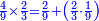 \scriptstyle{\color{blue}{\frac{4}{9}\times\frac{2}{3}=\frac{2}{9}+\left(\frac{2}{3}\sdot\frac{1}{9}\right)}}