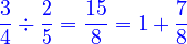 {\color{blue}{\frac{3}{4}\div\frac{2}{5}=\frac{15}{8}=1+\frac{7}{8}}}