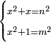 \scriptstyle\begin{cases}\scriptstyle x^2+x=n^2\\\scriptstyle x^2+1=m^2\end{cases}