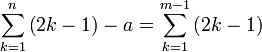 \sum_{k=1}^n\left(2k-1\right)-a=\sum_{k=1}^{m-1}\left(2k-1\right)