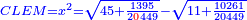 \scriptstyle{\color{blue}{CLEM=x^2=\sqrt{45+\frac{1395}{2{\color{red}{0}}449}}-\sqrt{11+\frac{10261}{20449}}}}
