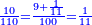 \scriptstyle{\color{blue}{\frac{10}{110}=\frac{9+\frac{1}{11}}{100}=\frac{1}{11}}}