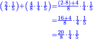 \scriptstyle{\color{blue}{\begin{align}\scriptstyle\left(\frac{2}{4}\sdot\frac{1}{5}\right)+\left(\frac{4}{8}\sdot\frac{1}{4}\sdot\frac{1}{5}\right)&\scriptstyle=\frac{\left(2\sdot8\right)+4}{8}\sdot\frac{1}{4}\sdot\frac{1}{5}\\&\scriptstyle=\frac{16+4}{8}\sdot\frac{1}{4}\sdot\frac{1}{5}\\&\scriptstyle=\frac{20}{8}\sdot\frac{1}{4}\sdot\frac{1}{5}\\\end{align}}}