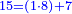 \scriptstyle{\color{blue}{15=\left(1\sdot8\right)+7}}
