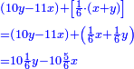 \scriptstyle{\color{blue}{\begin{align}&\scriptstyle\left(10y-11x\right)+\left[\frac{1}{6}\sdot\left(x+y\right)\right]\\&\scriptstyle=\left(10y-11x\right)+\left(\frac{1}{6}x+\frac{1}{6}y\right)\\&\scriptstyle=10\frac{1}{6}y-10\frac{5}{6}x\\\end{align}}}