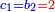 \scriptstyle{\color{blue}{c_1=b_2{\color{red}{=2}}}}